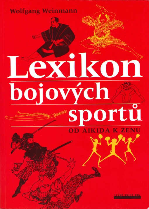 Lexikon bojových sportů : od aikida k zenu