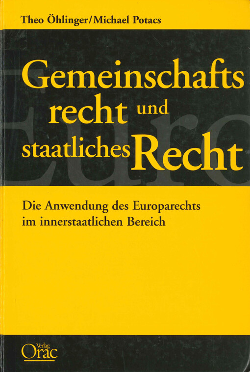 Gemeinschaftsrecht und staatliches Recht : die Anwendung des Europarechts im innerstaatlichen Bereich