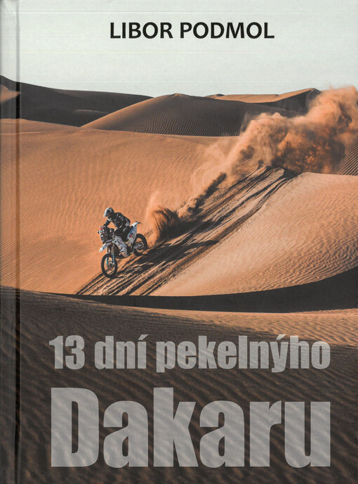 Deník Libora Podmola. 4, 13 dní pekelnýho Dakaru