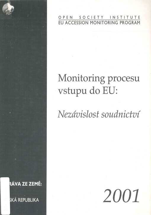 Monitoring procesu vstupu do EU : zpráva ze země Česká republika. Nezávislost soudnictví