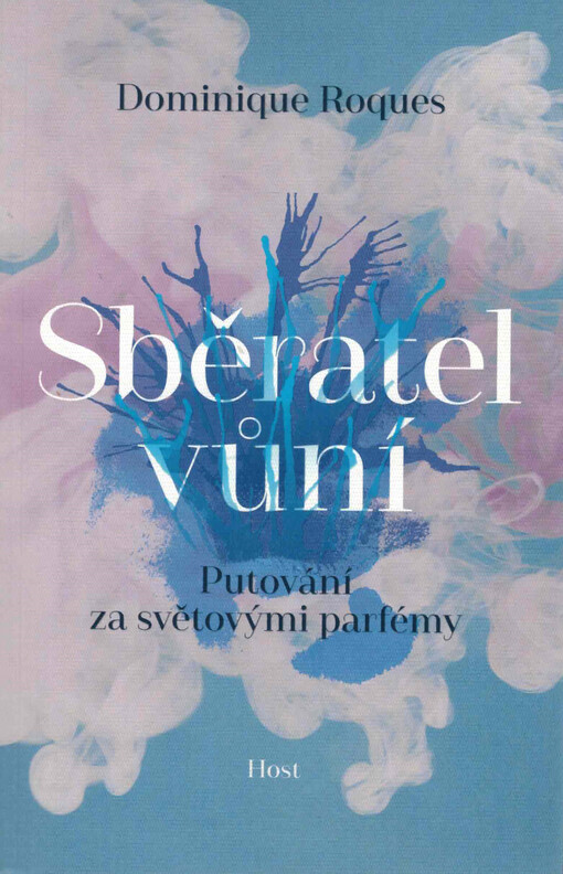 Sběratel vůní : putování za světovými parfémy