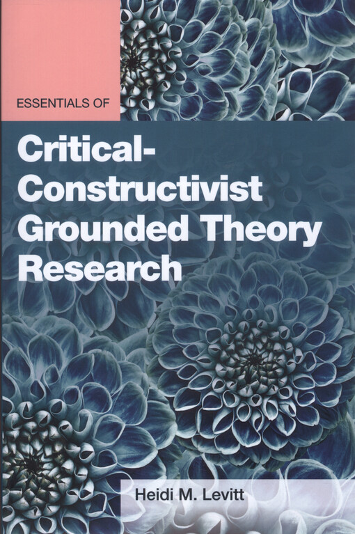 Essentials of critical-constructivist grounded theory research