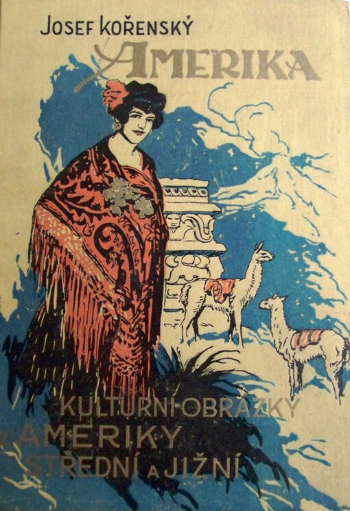 Amerika : kulturní obrázky z Ameriky střední a jižní