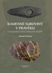 Kamenné suroviny v pravěku východní části střední Evropy