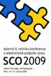 SCO 2009 :Sharable Content Objects : 6. ročník konference o elektronické podpoře výuky : Brno, Česká republika, 16.-17. června 2009 : sborník příspěvků