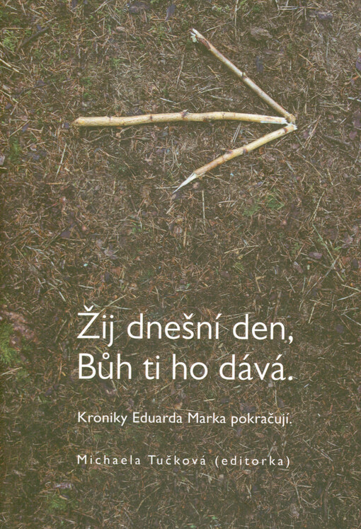 Žij dnešní den, Bůh ti ho dává : kroniky Eduarda Marka pokračují