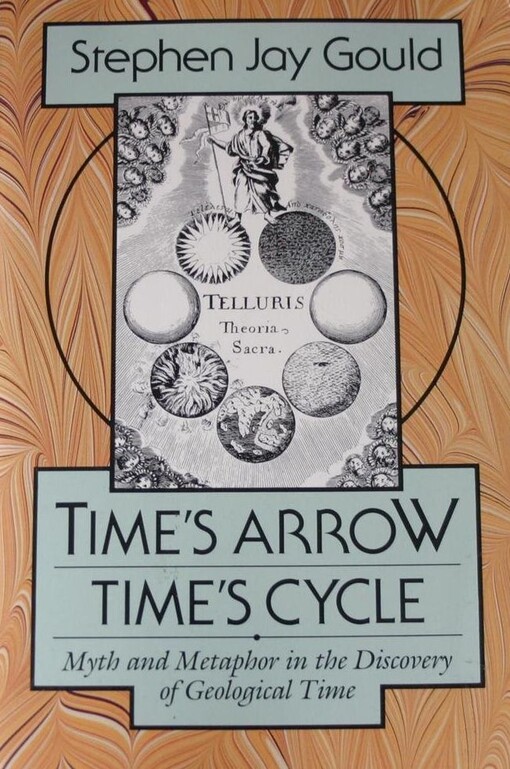 Time's arrow, time's cycle : myth and metaphor in the discovery of geological time