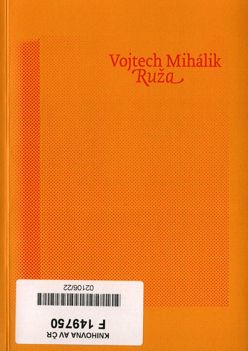 Neznáme dielo Vojtecha Mihálika : rekonštrukcia zbierky Ruža