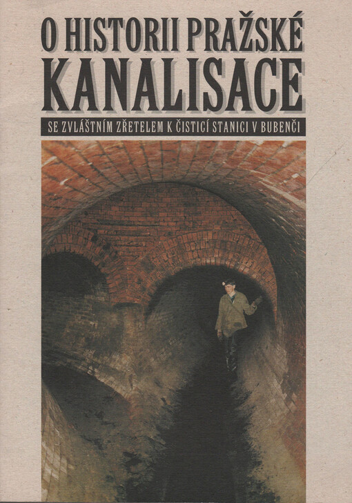 O historii pražské kanalisace se zvláštním zřetelem k čisticí stanici v Bubenči