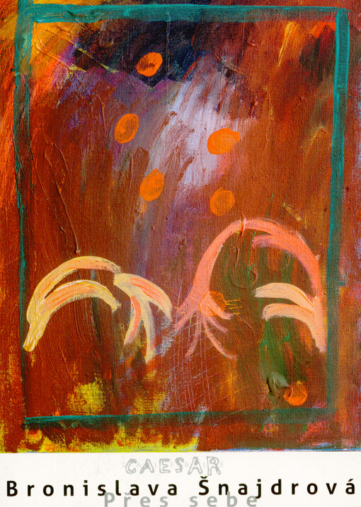 Bronislava Šnajdrová : přes sebe