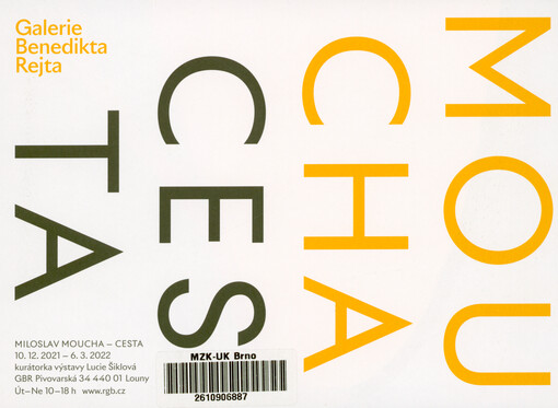 Miloslav Moucha : cesta : 10.12.2021-6.3.2022 : Galerie Benedikta Rejta Louny