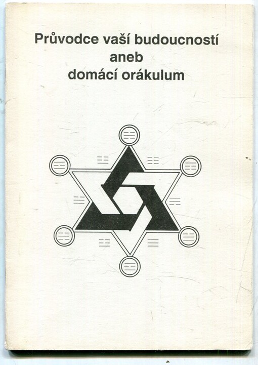 Průvodce vaší budoucností aneb domácí orákulum