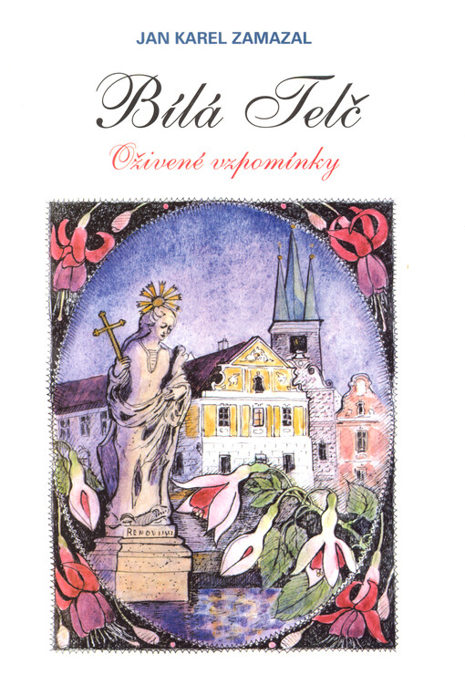 Bílá Telč : oživené vzpomínky