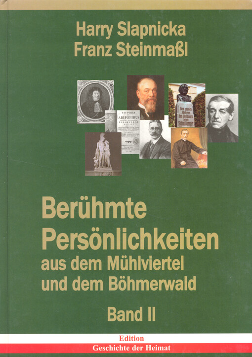 Berühmte Persönlichkeiten aus dem Mühlviertel und dem Böhmerwald. Band II