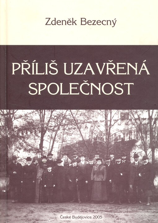 Příliš uzavřená společnost: orličtí Schwarzenbergové a šlechtická společnost v Čechách v druhé polovině 19. a na počátku 20. století