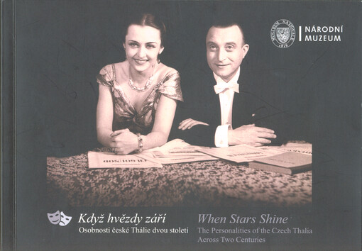 Když hvězdy září : osobnosti české Thálie dvou století = When stars shine : the personalities of the Czech Thalia across two centuries