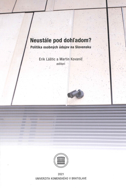 Neustále pod dohĺadom? : politika osobných údajov na Slovensku