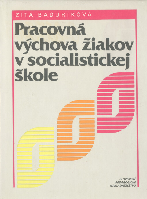 Pracovná výchova žiakov v socialistickej škole so zameraním na strednú školu