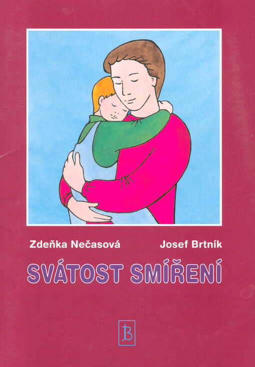 Svátost smíření, aneb, Cesta hříšníka, kterému jde Bůh vstříc