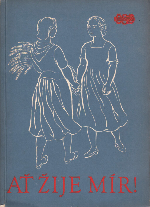 Ať žije mír! : záznamy ze Slučovacího sjezdu Rady žen, Živeny-Sväzu slovenských žien 31.III.-2.IV.1950