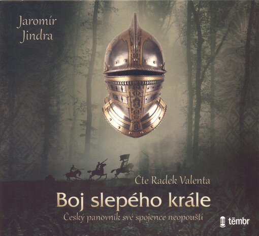 Boj slepého krále : český panovník své spojence neopouští