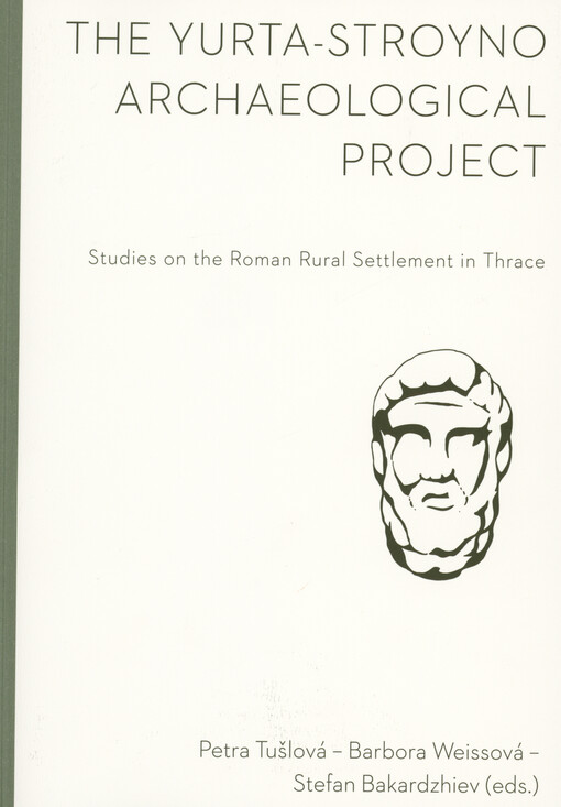 The Yurta-Stroyno Archaeological Project : studies on the Roman rural settlement in Thrace