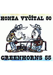 Honza Vyčítal 80 & Greenhorns 55 (odkaz v elektronickém katalogu)