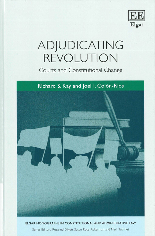 Adjudicating revolution : courts and constitutional change
