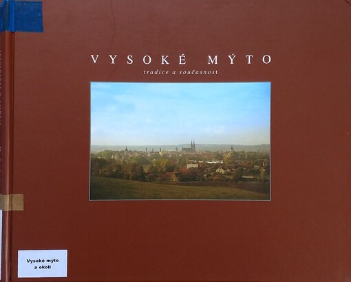 Vysoké Mýto : tradice a současnost /