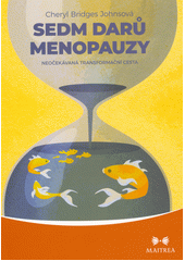 Sedm darů menopauzy : neočekávaná transformační cesta  (odkaz v elektronickém katalogu)