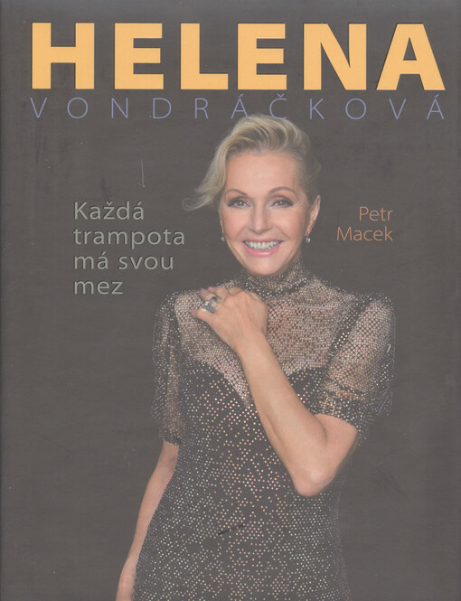 Helena Vondráčková : každá trampota má svou mez