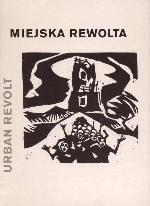 Miejska rewolta : awangarda w zbiorach Muzeum Narodowego w Warszawie = Urban rewolt : avant-garde art from the collection of the National Museum in Warsaw