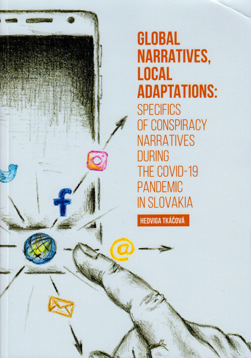 Global narratives, local adaptations : specifics of conspiracy narratives during the COVID-19 pandemic in Slovakia