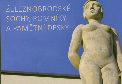 Železnobrodské sochy, pomníky a pamětní desky : (obrazový průvodce městem)