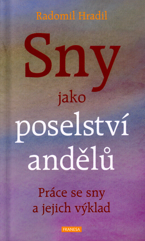 Sny jako poselství andělů : práce se sny a jejich výklad