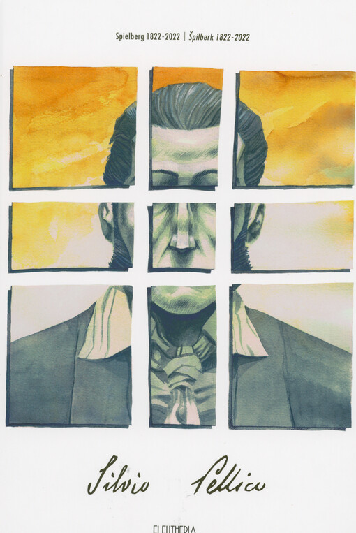 Silvio Pellico : Spielberg 1822-2022 = Špilberk 1822-2022