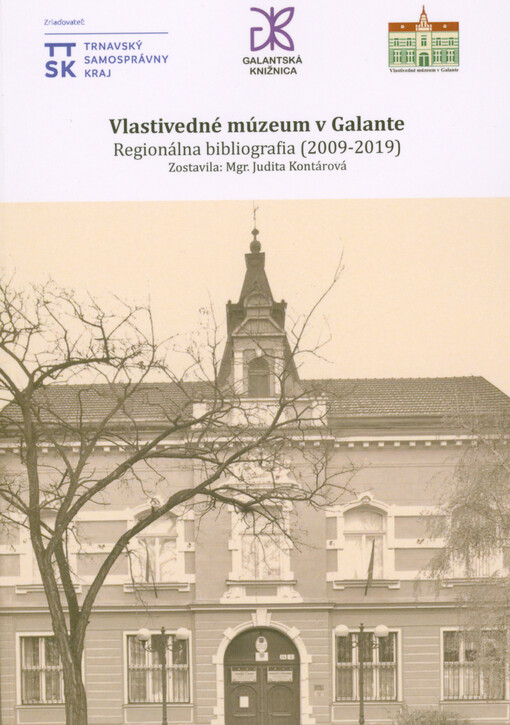 Vlastivedné múzeum v Galante : regionálna bibliografia (2009-2019)