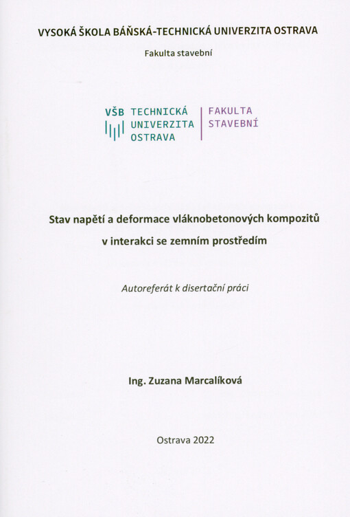 Stav napětí a deformace vláknobetonových kompozitů v interakci se zemním prostředím = State of stress and strain of fiber reinforced composites in interaction with the soil environment : autoreferát k disertační práci