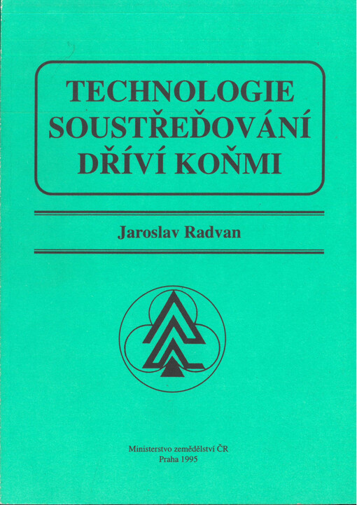 Technologie soustřeďování dříví koňmi