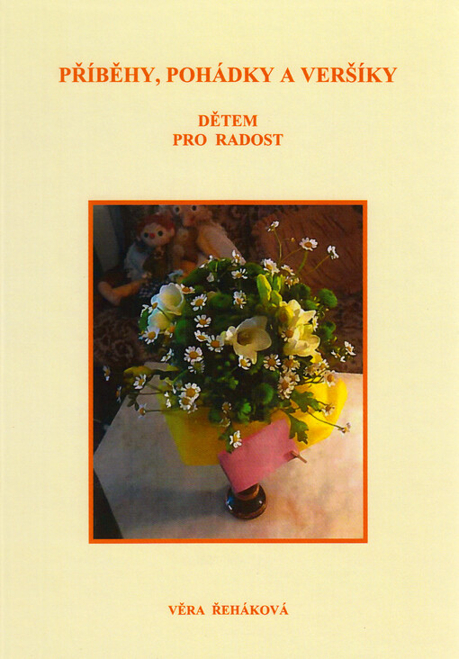 Příběhy, pohádky a veršíky : dětem pro radost