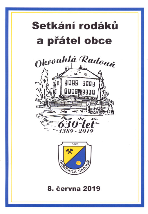 Setkání rodáků a přátel obce Okrouhlá Radouň : 630 let : 1389-2019