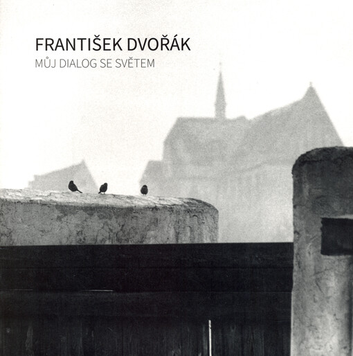 Můj dialog se světem, František Dvořák 1932-1986 : Metropol, České Budějovice, 25.5.-15.7.2022
