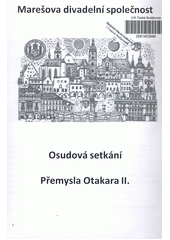 Osudová setkání Přemysla Otakara II.  (odkaz v elektronickém katalogu)