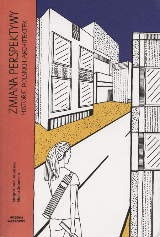 Zmiana perspektywy : historie polskich architektek
