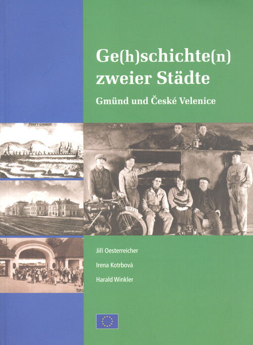 Ge(h)schichte(n) zweier Städte, Gmünd und České Velenice : Reiseführer zum Themenweg