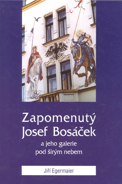 Zapomenutý Josef Bosáček a jeho galerie pod širým nebem