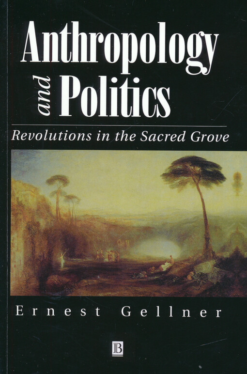 Anthropology and politics : revolution in the sacred grove