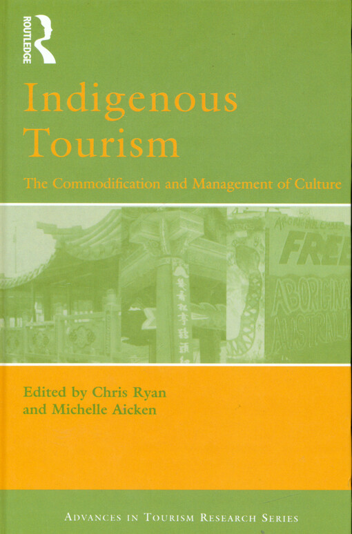 Indigenous tourism : the commodification and management of culture