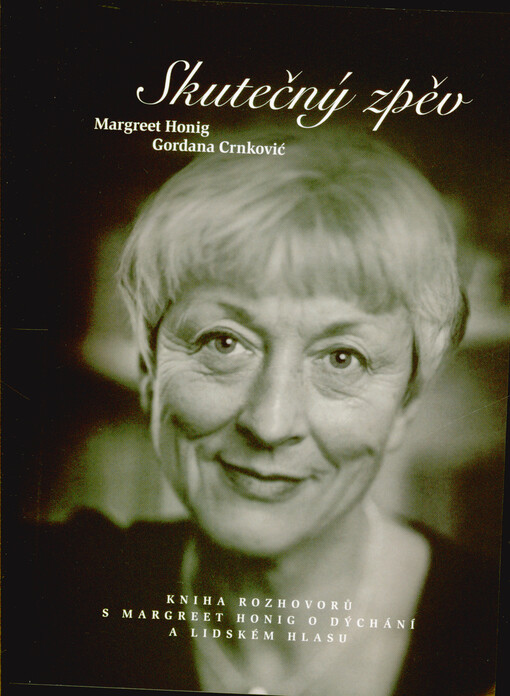 Skutečný zpěv : kniha rozhovorů s Margreet Honig o dýchání a lidském hlasu