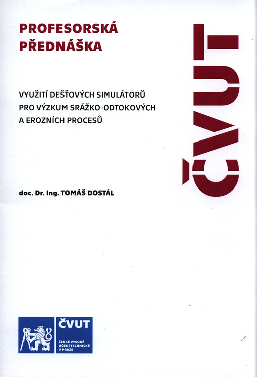 Využití dešťových simulátorů pro výzkum srážko-odtokových a erozních procesů = The application of rainfall simulators for rainfall-runoff and soil erosion processes research